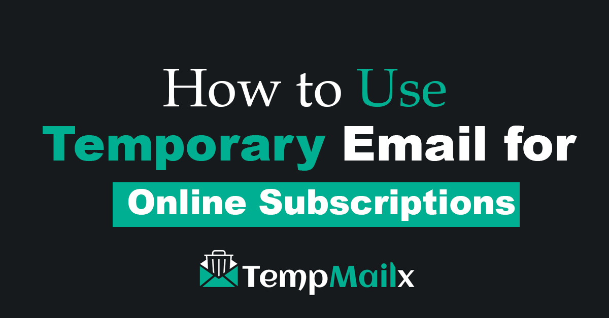 Master the Art of Spam-Free Subscriptions: Your Guide to Using Temporary Emails!